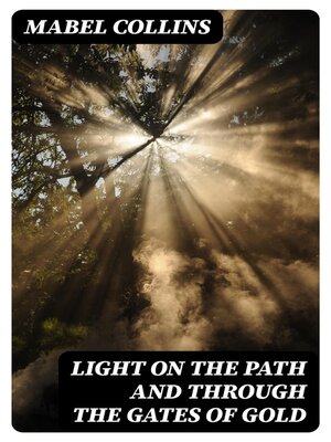 cover image of Light on the Path and Through the Gates of Gold